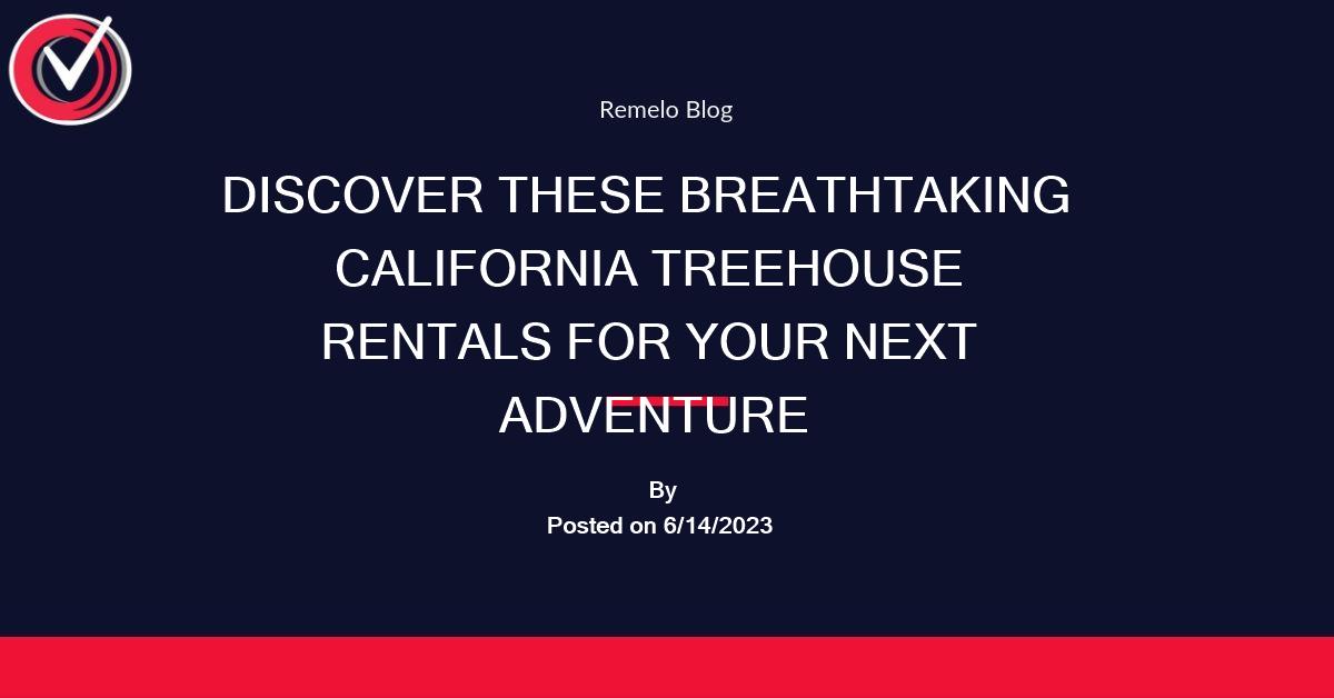 Breathtaking Treehouse Rentals in California - Treehouse Serenity